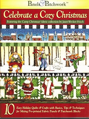 Bild des Verkufers fr CELEBRATE A COZY CHRISTMAS Featuring the Camp Christmas Fabric Collection by Janet Wecker-Frisch zum Verkauf von Z-A LLC