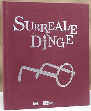 Bild des Verkufers fr Surreale Dinge: Skulpturen und Objekte von Dal bis Man Ray. Anlsslich der Ausstellung "Surreale Dinge - Skulpturen und Objekte von Dal bis Man Ray", Schirn-Kunsthalle Frankfurt, 11. Februar - 29. Mai 2011. zum Verkauf von Dieter Eckert