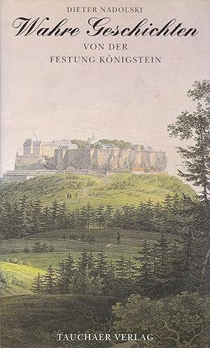 Wahre Geschichten von der Festung Königstein,