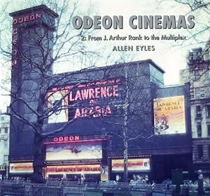 Odeon Cinemas Volume 2: Odeon Cinemas 2 : From J. Arthur Rank to the Multiplex