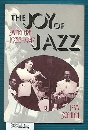 Imagen del vendedor de The Joy of Jazz : Swing Era 1935-1947 a la venta por BOOKSTALLblog