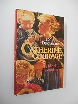 Seller image for Catherine Courage - La Fille de Maria Vandamme for sale by Ammareal