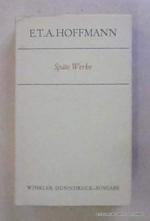 Späte Werke. Nach dem Text der Erstdrucke unter Hinzuziehung der Ausgaben von Carl Georg von Maas...