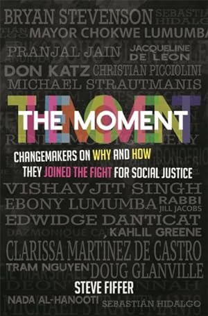 Seller image for Moment : Changemakers on Why and How They Joined the Fight for Social Justice for sale by GreatBookPricesUK
