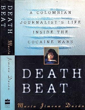 Immagine del venditore per Death Beat: A Colombian Journalist's Life Inside the Cocaine Wars venduto da Pendleburys - the bookshop in the hills
