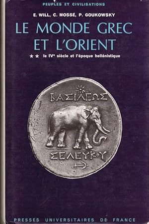 Seller image for Le monde grec et l'orient * - le IV siecle et l'poque hellnistique for sale by LE GRAND CHENE