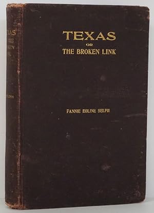 Image du vendeur pour Texas or the Broken Link in the Chain of Family Honors A Romance of the Civil War mis en vente par Good Books In The Woods