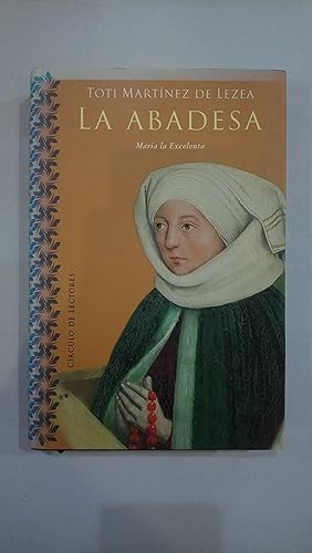 Imagen del vendedor de La abadesa. Mara la excelenta a la venta por Saturnlia Llibreria
