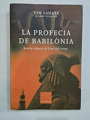 Seller image for La profecia de Babilnia. Rere la relquia del final dels temps for sale by Saturnlia Llibreria