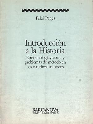 Seller image for INTRODUCCIN A LA HISTORIA. Epistemologa, teora y problemas de mtodo en los estudios histricos for sale by Librera Torren de Rueda