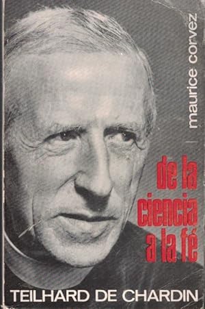 Immagine del venditore per DE LA CIENCIA A LA F. TEILHARD DE CHARDIN. venduto da Librera Torren de Rueda