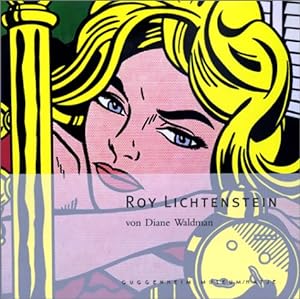 Roy Lichtenstein : [Katalog erscheint zur Ausstellung Roy Lichtenstein ; Salomon R. Guggenheim Mu...