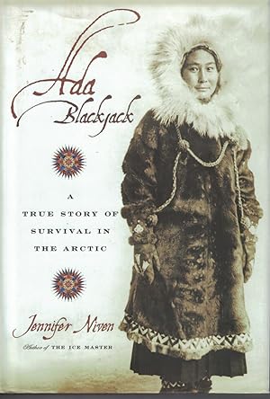 Image du vendeur pour Ada Blackjack A True Story of Survivial in the Arcitc mis en vente par Ye Old Bookworm