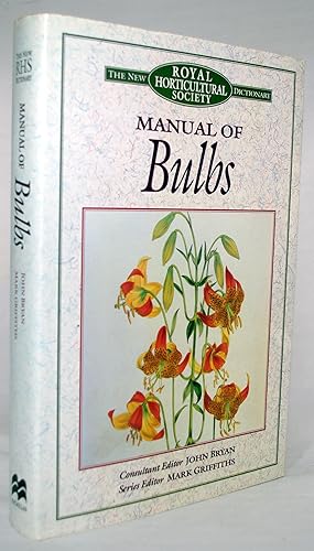 The New RHS Dictionary Manual of Bulbs