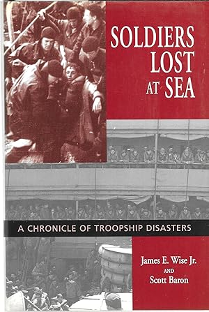 Seller image for Soldiers Lost at Sea: A Chronicle of Troopship Disasters in Wartime for sale by GLENN DAVID BOOKS