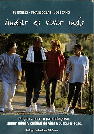 Seller image for Andar Es Vivir +: Programa Sencillo Para Todos Las Edades Con El Que Adelgazar Y Ganar Salud Y Calidad De Vida (Spanish Edition) for sale by Papel y Letras