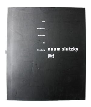 Naum Slutzky 1894-1965. Ein Bauhaus kunstler in Hamburg.