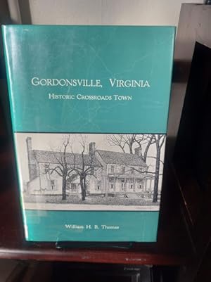 Gordonsville, Virginia Historic Crossroads Town