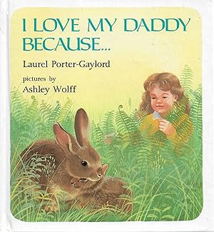 Imagen del vendedor de I Love My Daddy Because. a la venta por Cher Bibler