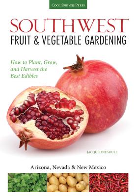 Imagen del vendedor de Southwest Fruit & Vegetable Gardening: Plant, Grow, and Harvest the Best Edibles (Paperback or Softback) a la venta por BargainBookStores
