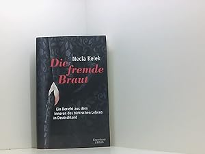 Bild des Verkufers fr Die fremde Braut: Ein Bericht aus dem Inneren des trkischen Lebens in Deutschland zum Verkauf von Book Broker