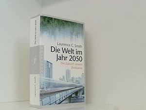 Bild des Verkufers fr Die Welt im Jahr 2050: Die Zukunft unserer Zivilisation zum Verkauf von Book Broker