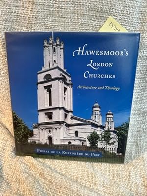 Imagen del vendedor de Hawksmoor's London Churches: Architecture and Theology a la venta por Anytime Books