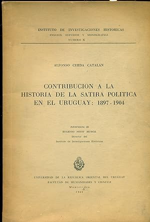 CONTRIBUCION A LA HISTORIA DE LA SATIRA POLITICA EN EL URUGUAY: 1897-1904