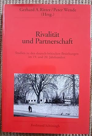 Bild des Verkufers fr Rivalitt und Partnerschaft : Studien zu den deutsch-britischen Beziehungen im 19. und 20. Jahrhundert ; Festschrift fr Anthony J. Nicholls zum Verkauf von VersandAntiquariat Claus Sydow