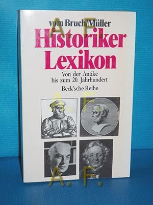 Bild des Verkufers fr Historikerlexikon : von der Antike bis zum 20. Jahrhundert. hrsg. von Rdiger vom Bruch und Rainer A. Mller / Beck'sche Reihe 405 zum Verkauf von Antiquarische Fundgrube e.U.