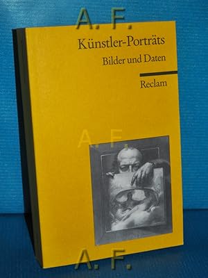 Seller image for Knstler-Portrts : Bilder und Daten. Reclams Universal-Bibliothek Nr. 9451 for sale by Antiquarische Fundgrube e.U.