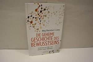 Seller image for Die geheime Geschichte des Bewusstseins : Schlssel aus alter Zeit sichern unser berleben for sale by Antiquariat Wilder - Preise inkl. MwSt.