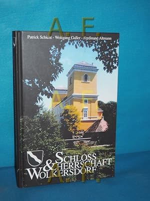 Immagine del venditore per Schloss & Herrschaft Wolkersdorf : mit Beitrgen zur Geschichte von Wolkersdorf und der Baugeschichte des Schlosses Wolkersdorf , Anmerkungen zur Herschaftsgeschichte. [Hrsg.: Stadtgemeinde Wolkersdorf im Weinviertel]. Von Patrick Schicht , von Wolfgang Galler venduto da Antiquarische Fundgrube e.U.