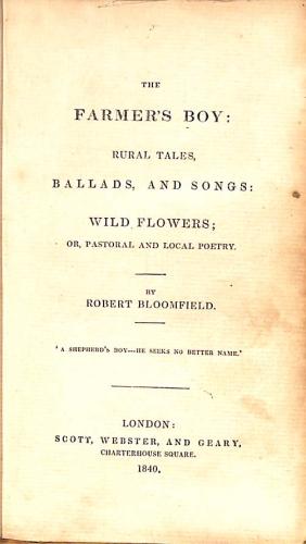 Bild des Verkufers fr The Farmer's Boy: Rural Poem Tales, Ballads, and Songs. Wild Flowers; or Pastoral and Local Poetry. zum Verkauf von WeBuyBooks