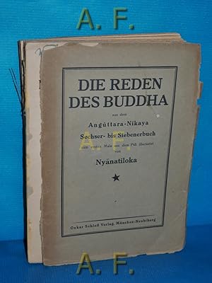 Bild des Verkufers fr Die Reden des Buddha aus dem Angttara-Nikaya : Sechser- bis Siebenerbuch zum ersten Male aus dem Pali bersetzt. zum Verkauf von Antiquarische Fundgrube e.U.