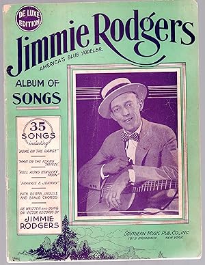 Seller image for Jimmie Rodgers (America's Blue Yodeler) Album of Songs, De Luxe Edition. 35 Songs. for sale by Truman Price & Suzanne Price / oldchildrensbooks