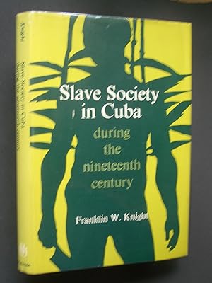 Slave Society in Cuba during the Nineteenth Century