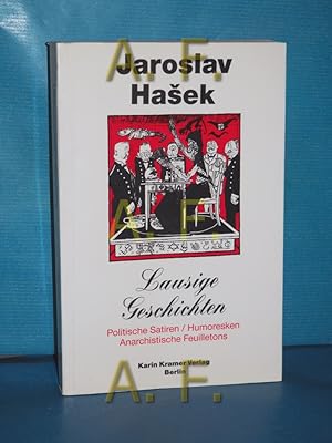 Bild des Verkufers fr Lausige Geschichten : politische Satiren, Humoresken und anarchistische Feuilletons zum Verkauf von Antiquarische Fundgrube e.U.