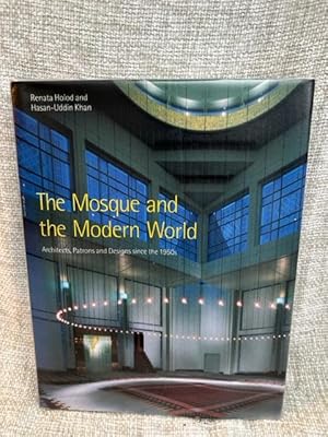 Imagen del vendedor de The Mosque and the Modern World: Architects, Patrons and Designs Since the 1950s a la venta por Anytime Books