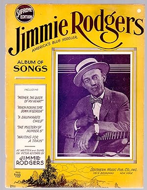 Seller image for Jimmie Rodgers (America's Blue Yodeler) Album of Songs, Supreme Edition. for sale by Truman Price & Suzanne Price / oldchildrensbooks