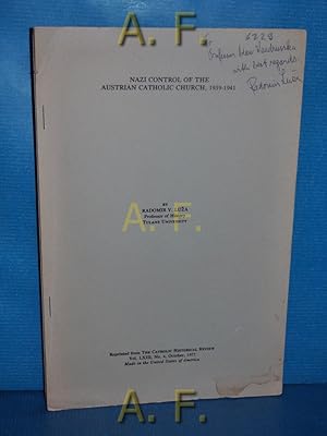 Bild des Verkufers fr Nazi Control of the Austrian Catholic Church, 1939-1941 : Reprinted from the Catholic Historical Reviw, Vol. LXIII, No. 4. October, 1977. // MIT WIDMUNG von Radomir Luza. zum Verkauf von Antiquarische Fundgrube e.U.