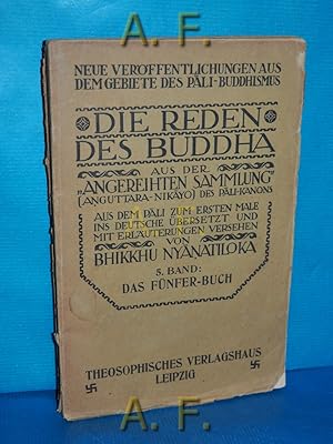 Immagine del venditore per Die Reden des Buddha aus der "Angeheiten Sammlung" (Anguttara-Nikaya) des Pali-Kanons : aus dem Pali zum ersten Male ins Deutsche bersetzt und mit Erluterungen versehen / 5. Band: Das Fnfer-Buch. venduto da Antiquarische Fundgrube e.U.