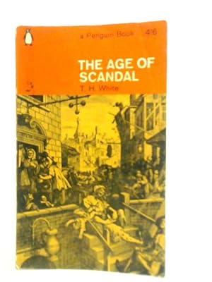 Immagine del venditore per The Age of Scandal: An Excursion Through a Minor Period venduto da World of Rare Books