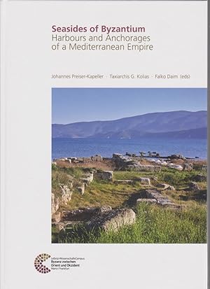 Bild des Verkufers fr Seasides of Byzantium : Harbours and Anchorages of a Mediterranean Empire. Byzanz zwischen Orient und Okzident ; 21 zum Verkauf von Fundus-Online GbR Borkert Schwarz Zerfa