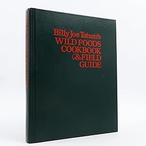 Image du vendeur pour Billy Joe Tatum's Wild Foods Cookbook and Field Guide First Printing Helen Witty mis en vente par Neutral Balloon Books