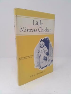 Seller image for Little Mistress Chicken A Veritable Happening of Colonial Carolina for sale by ThriftBooksVintage