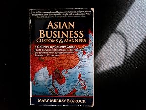 Bild des Verkufers fr Asian Business Customs & Manners. A country-by-country guide: how to converse, negotiate, dress, dine, and socialize when doing business with Asians from 16 countries. zum Verkauf von Antiquariat Bookfarm