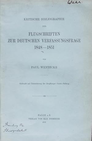 Bild des Verkufers fr Kritische Bibliographie der Flugschriften zur deutschen Verfassungsfrage 1848 - 1851. zum Verkauf von Antiquariat Bookfarm