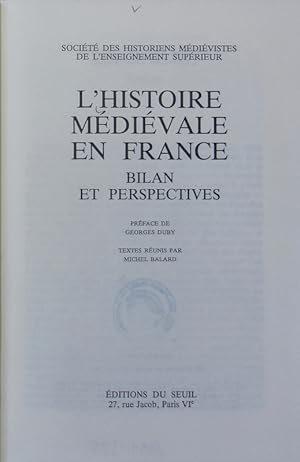 Bild des Verkufers fr L' histoire mdivale en France : bilan et perspectives. L'univers historique. zum Verkauf von Antiquariat Bookfarm
