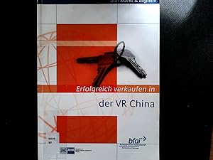 Bild des Verkufers fr Erfolgreich verkaufen in der VR China. Bfai, Markt & Logistik. zum Verkauf von Antiquariat Bookfarm